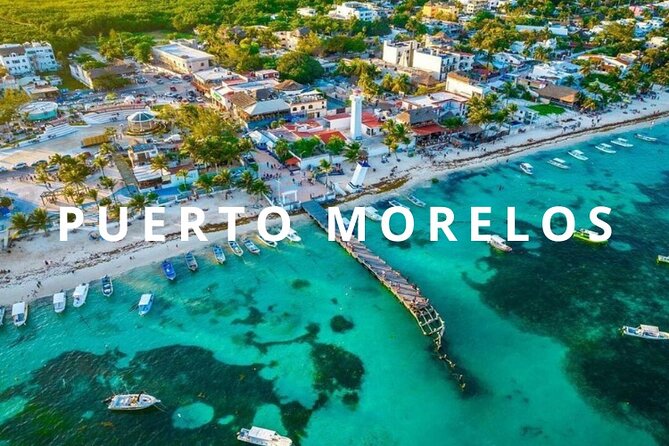 Round private transfer -Airport - Puerto Morelos -Airport. - Key highlights for this Cancun–Puerto Morelos private transfer
